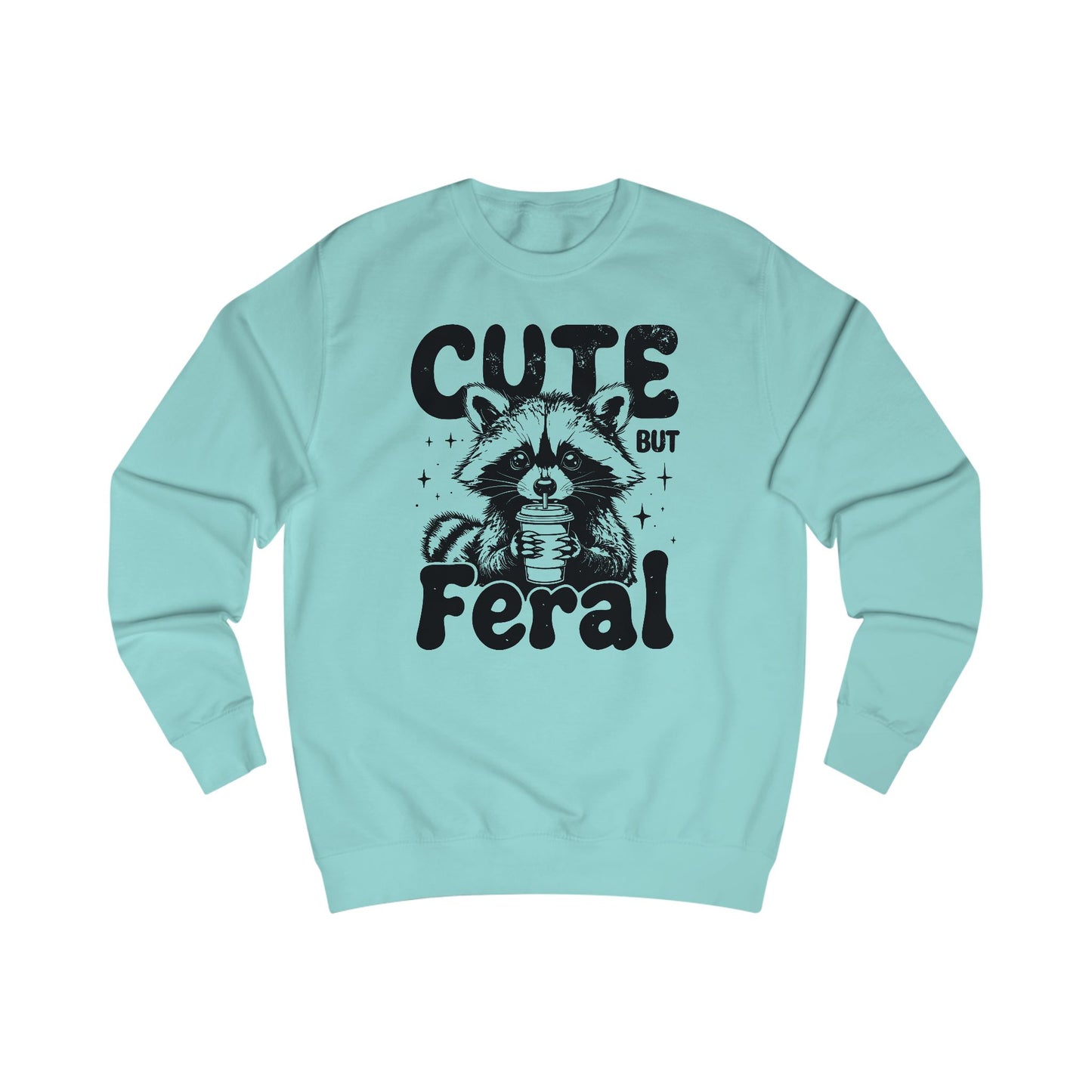 Raccoon Sweatshirt, Cute but Feral, Unisex Jumper, Funny Animal Shirt, Cozy Pullover, Wildlife Lover Gift