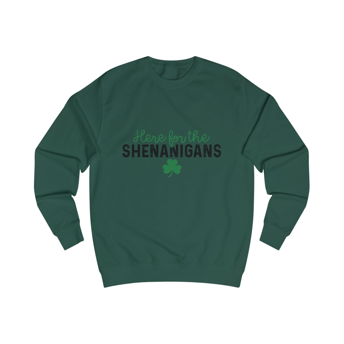 St Patricks Day Unisex Sweatshirt, Here for the Shenanigans, Clover Sweatshirt, Funny St Pattys Day Shirt, Gift for Him