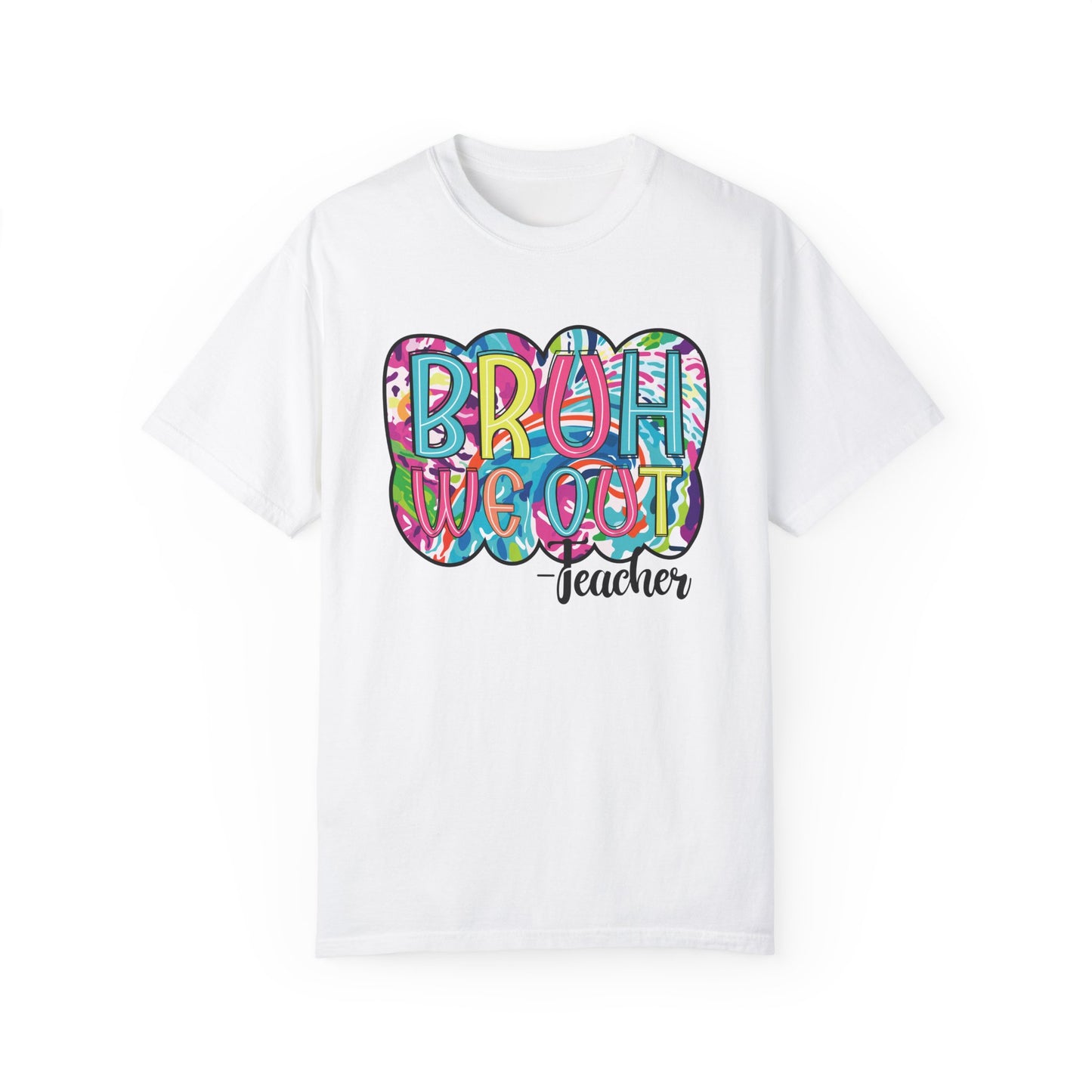 Bruh We Out Teacher shirt, summertime shirt, vacation shirt, party tee, trendy tee, sophisticated tee, Teacher tee