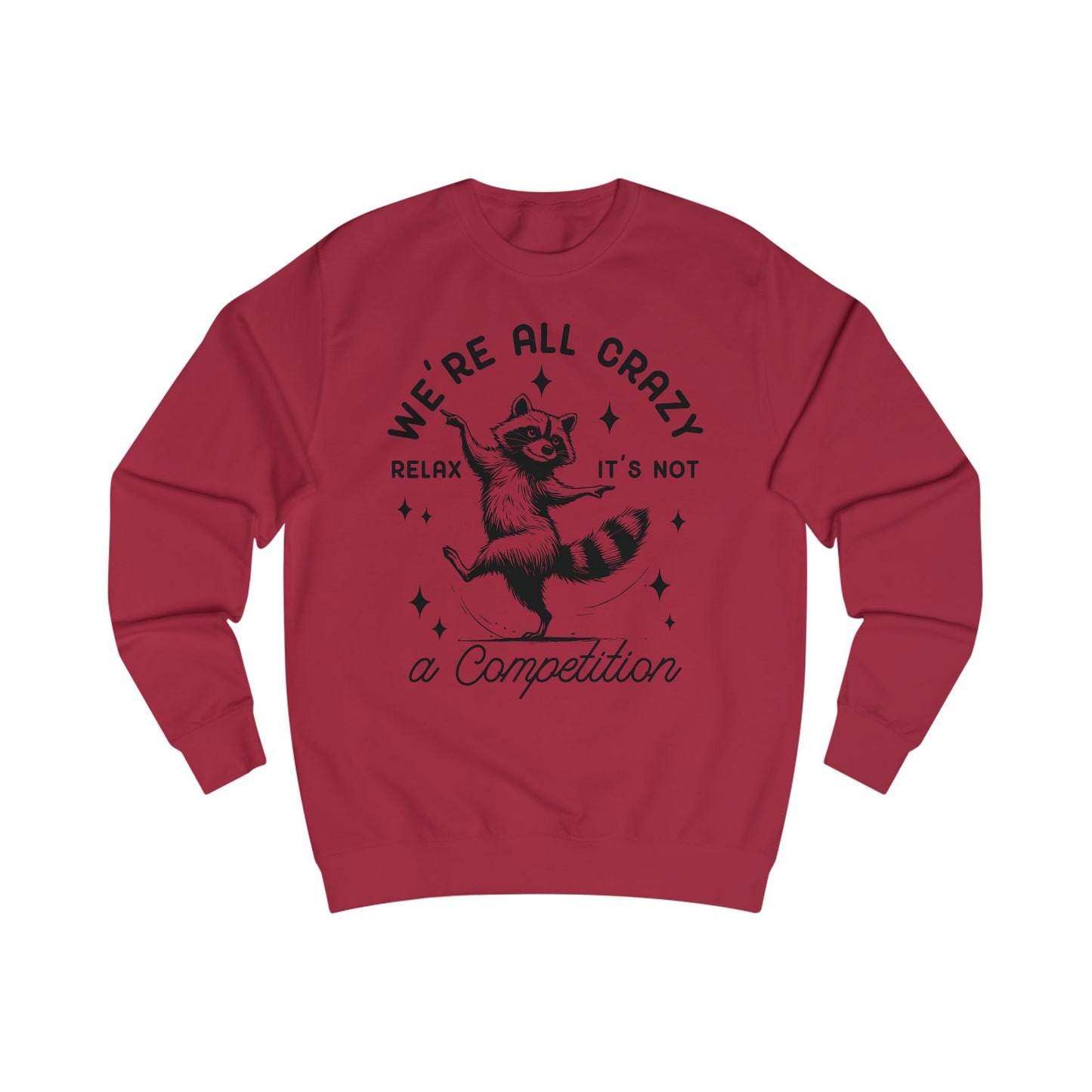 Whimsical Raccoon Unisex Sweatshirt, Crazy Animal Lover Gift, Funny Relaxation Quote, Cozy Jumper, Cool Graphic Top