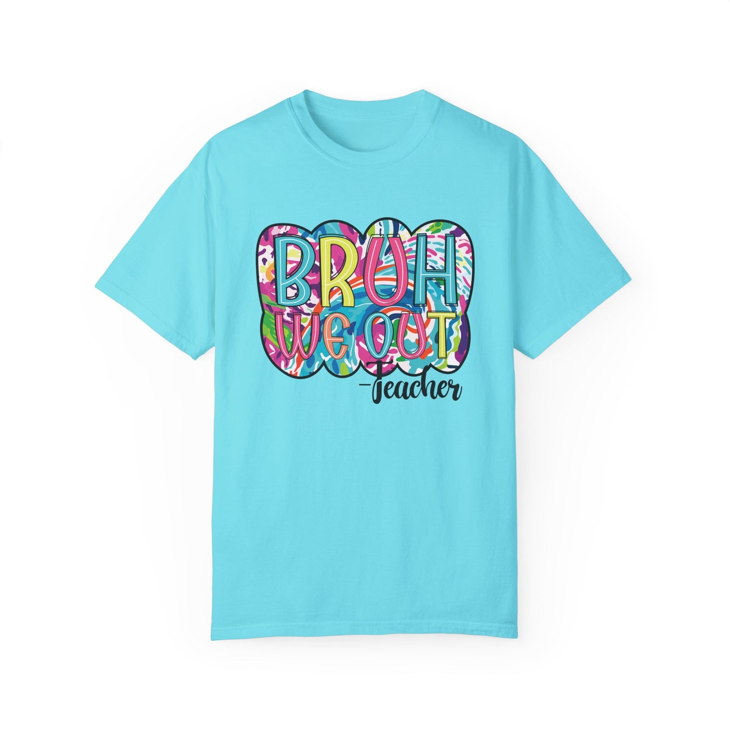 Bruh We Out Teacher shirt, summertime shirt, vacation shirt, party tee, trendy tee, sophisticated tee, Teacher tee