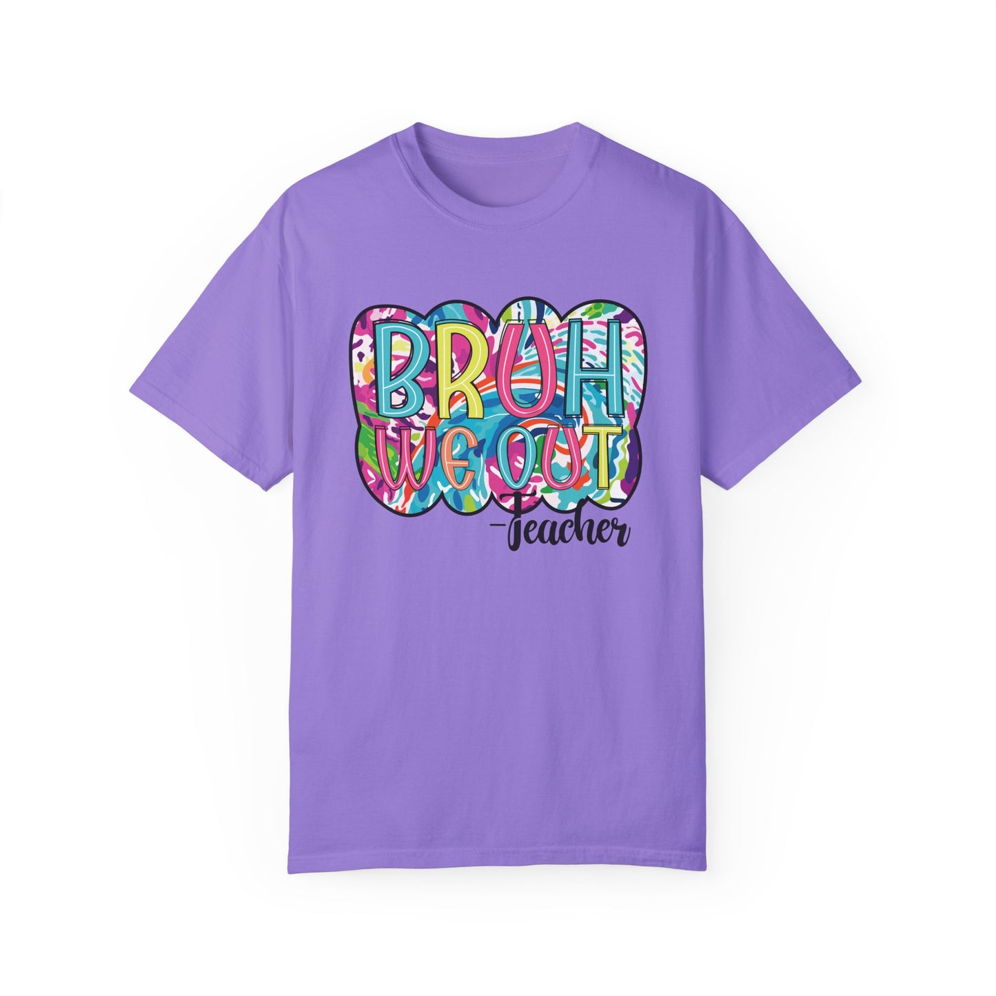 Bruh We Out Teacher shirt, summertime shirt, vacation shirt, party tee, trendy tee, sophisticated tee, Teacher tee