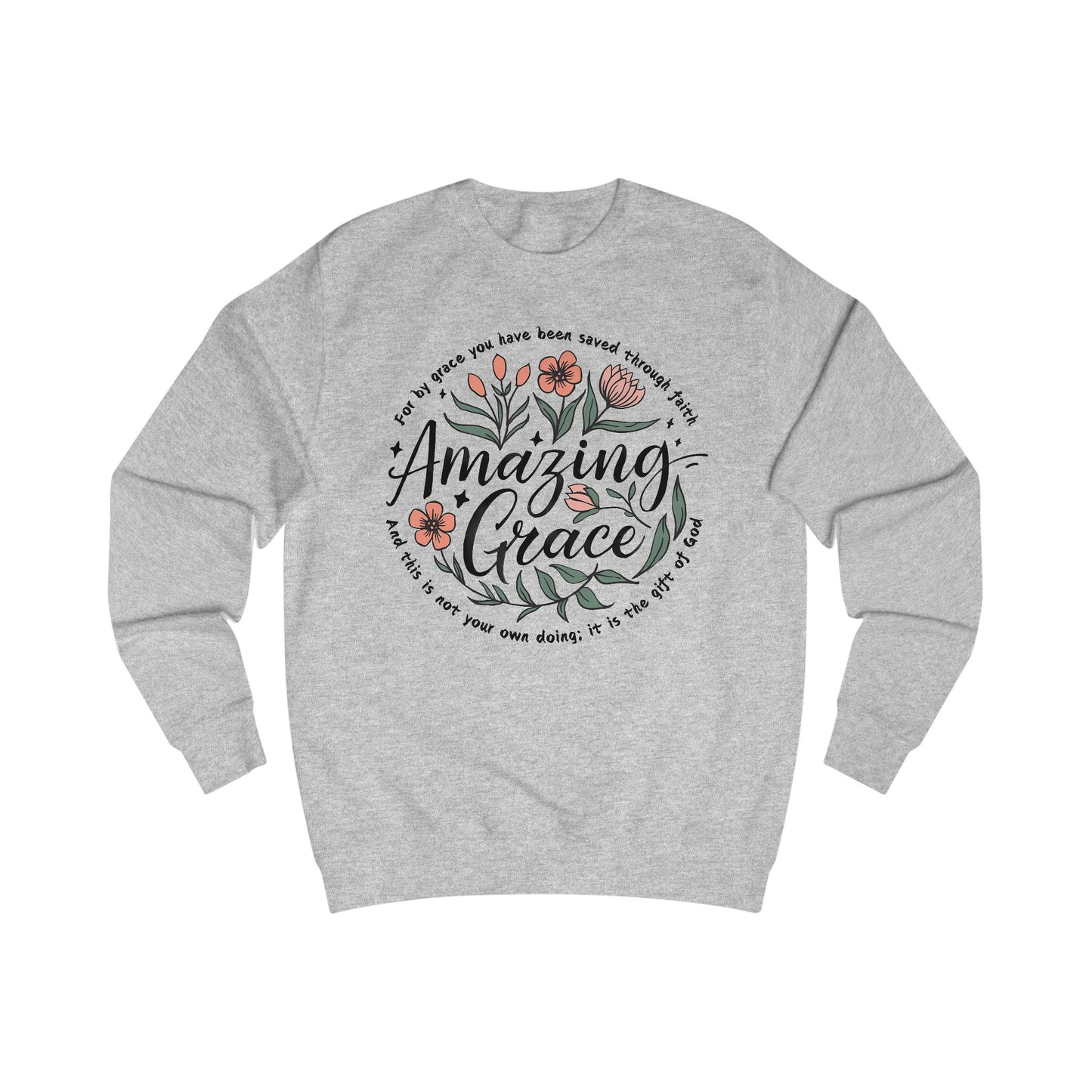 Christian Floral Sweatshirt, Amazing Grace Bible Verse Jumper, Religious Unisex Pullover, Faith Inspired Sweater, Religious Gift for Him or