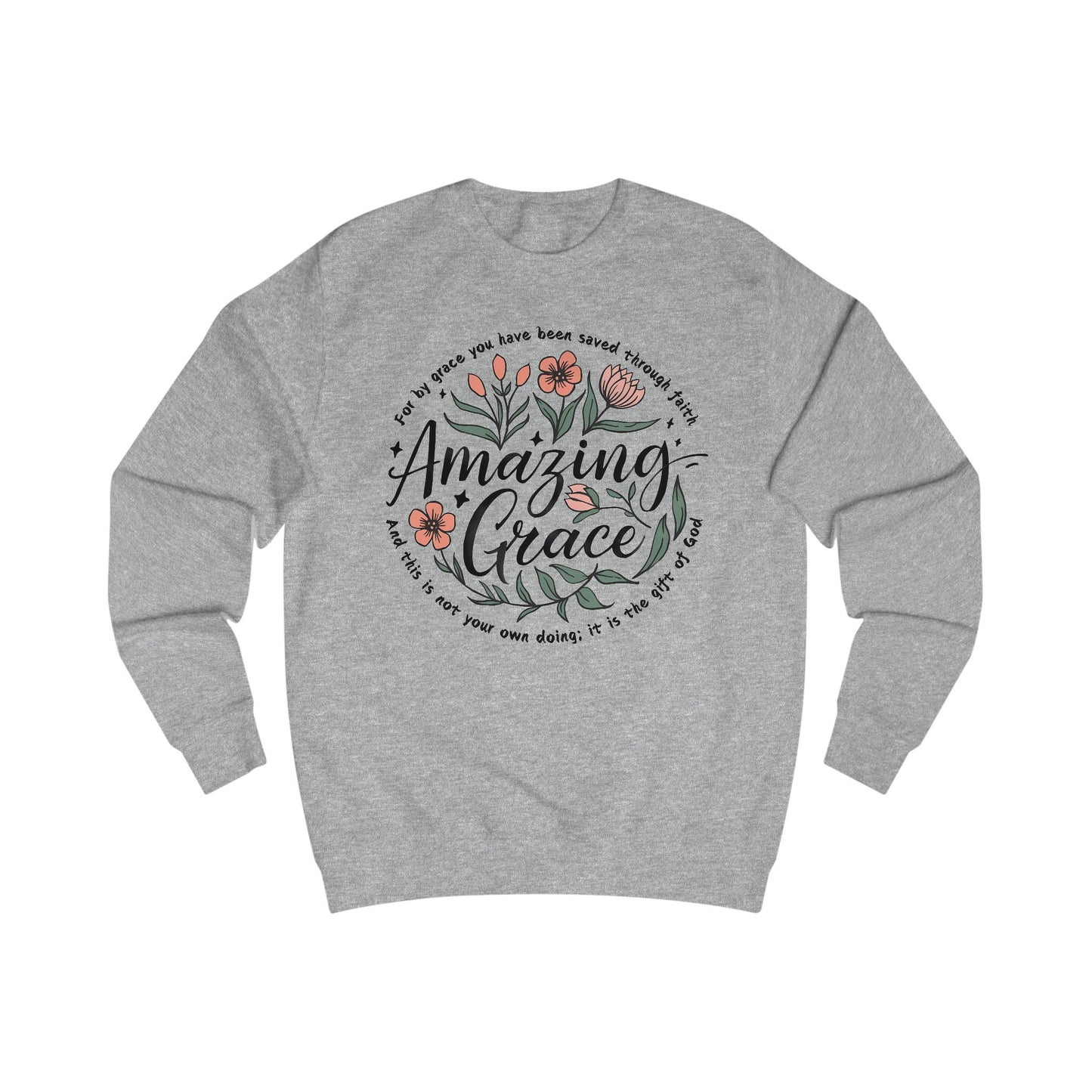 Christian Floral Sweatshirt, Amazing Grace Bible Verse Jumper, Religious Unisex Pullover, Faith Inspired Sweater, Religious Gift for Him or