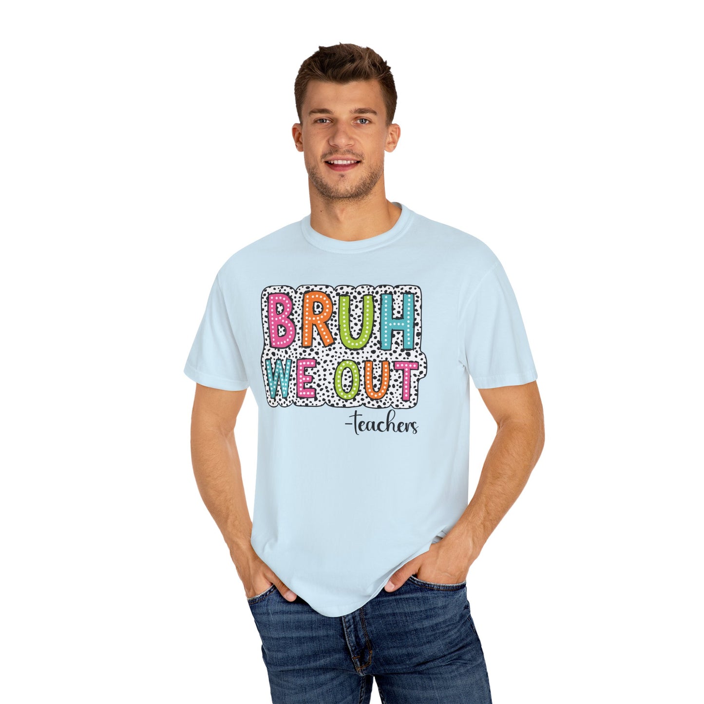 Bruh We Out Teacher shirt, summertime shirt, vacation shirt, party tee, trendy tee, sophisticated tee, Teacher tee