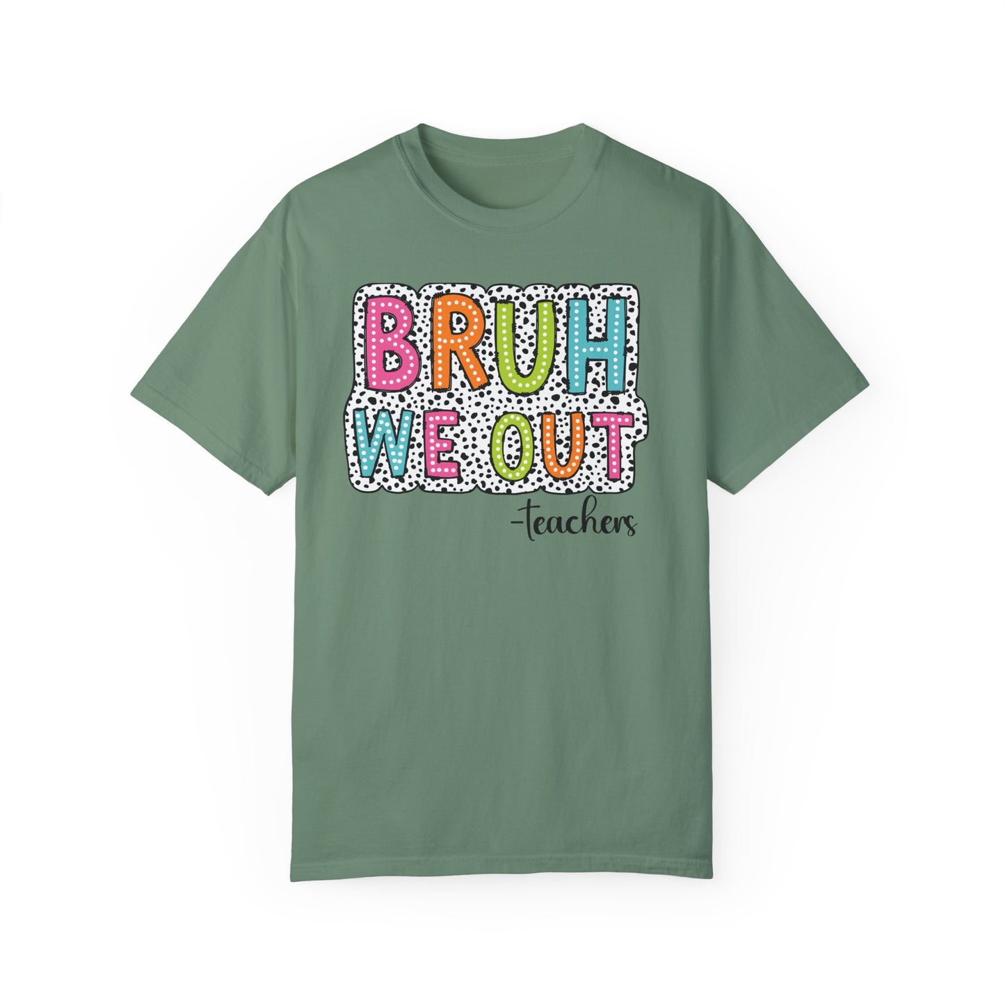 Bruh We Out Teacher shirt, summertime shirt, vacation shirt, party tee, trendy tee, sophisticated tee, Teacher tee
