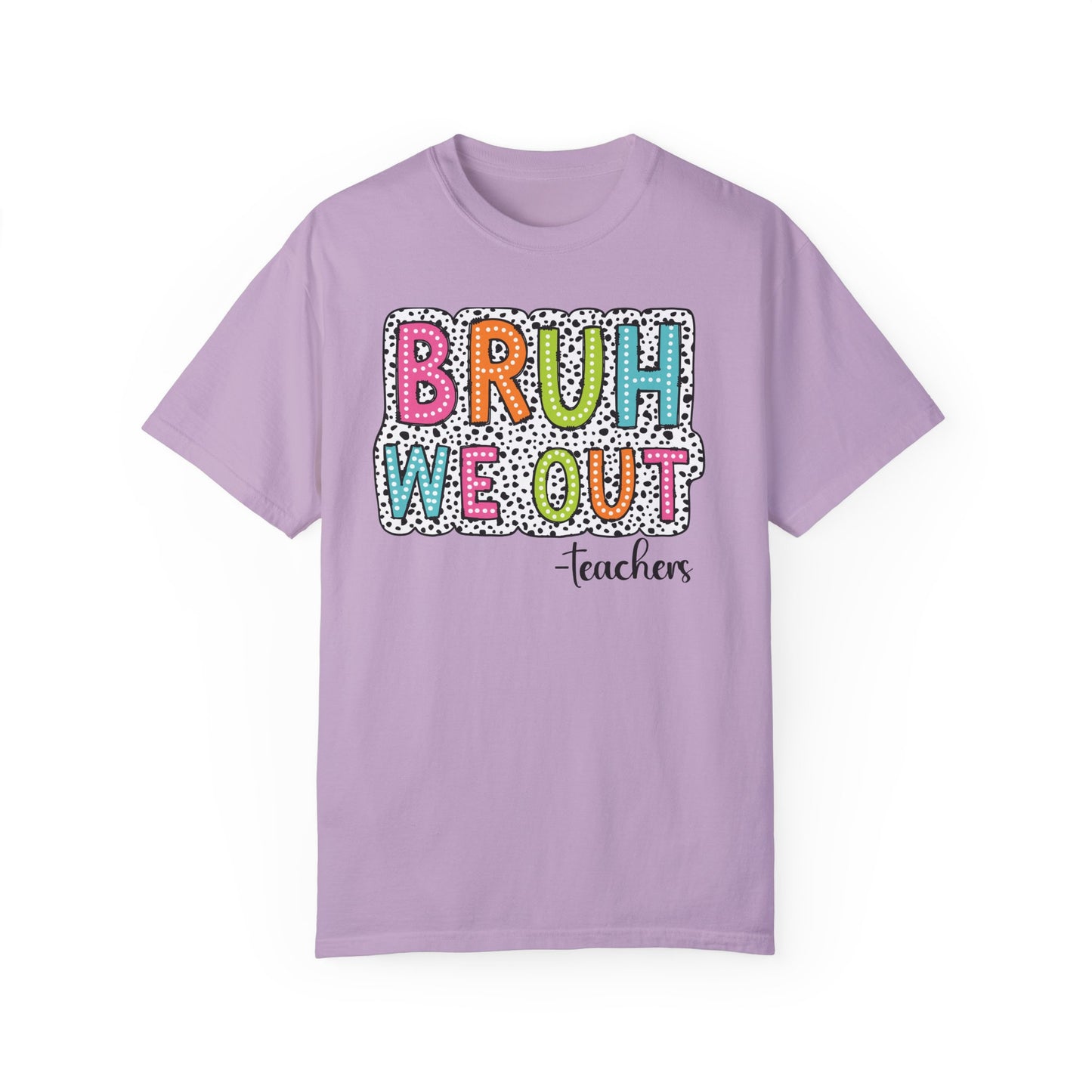 Bruh We Out Teacher shirt, summertime shirt, vacation shirt, party tee, trendy tee, sophisticated tee, Teacher tee