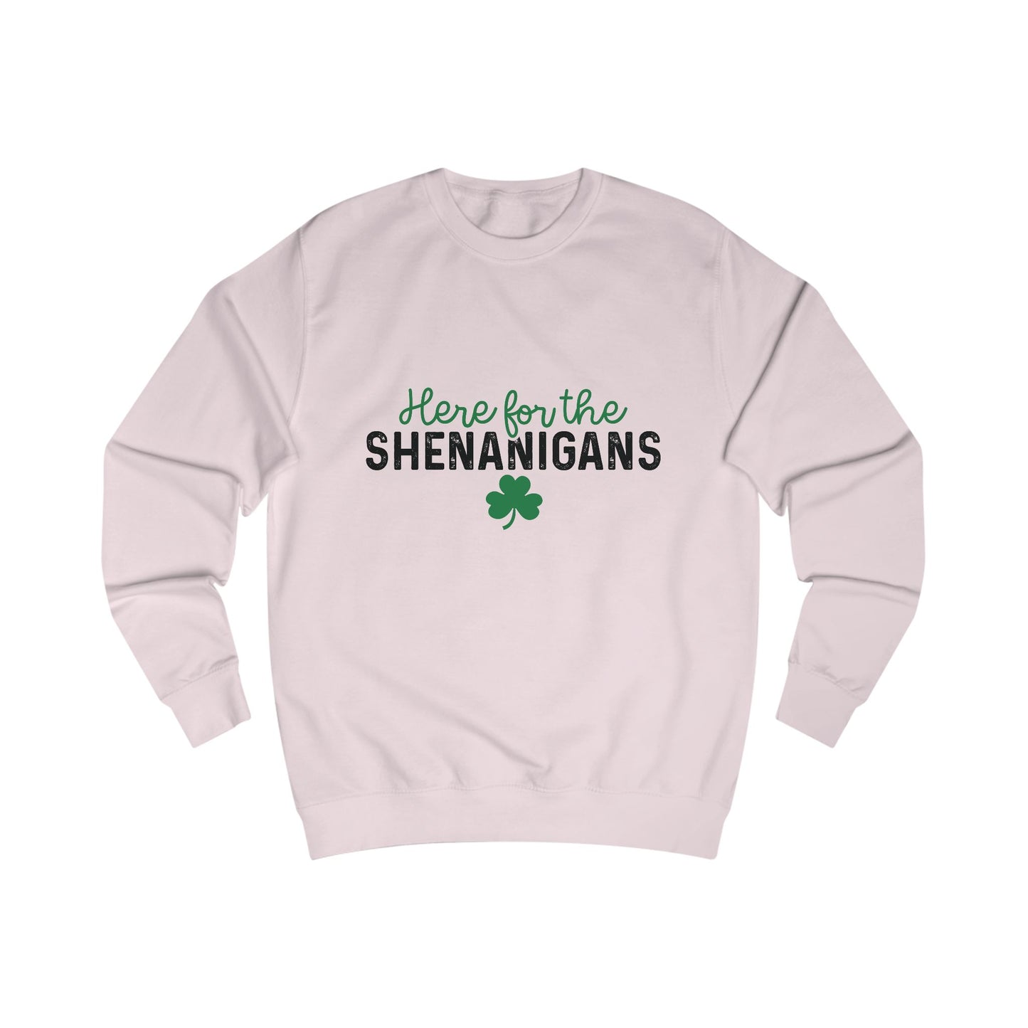 St Patricks Day Unisex Sweatshirt, Here for the Shenanigans, Clover Sweatshirt, Funny St Pattys Day Shirt, Gift for Him
