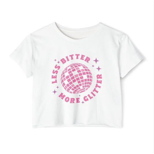Less Bitter More Glitter Women's Festival Crop Top