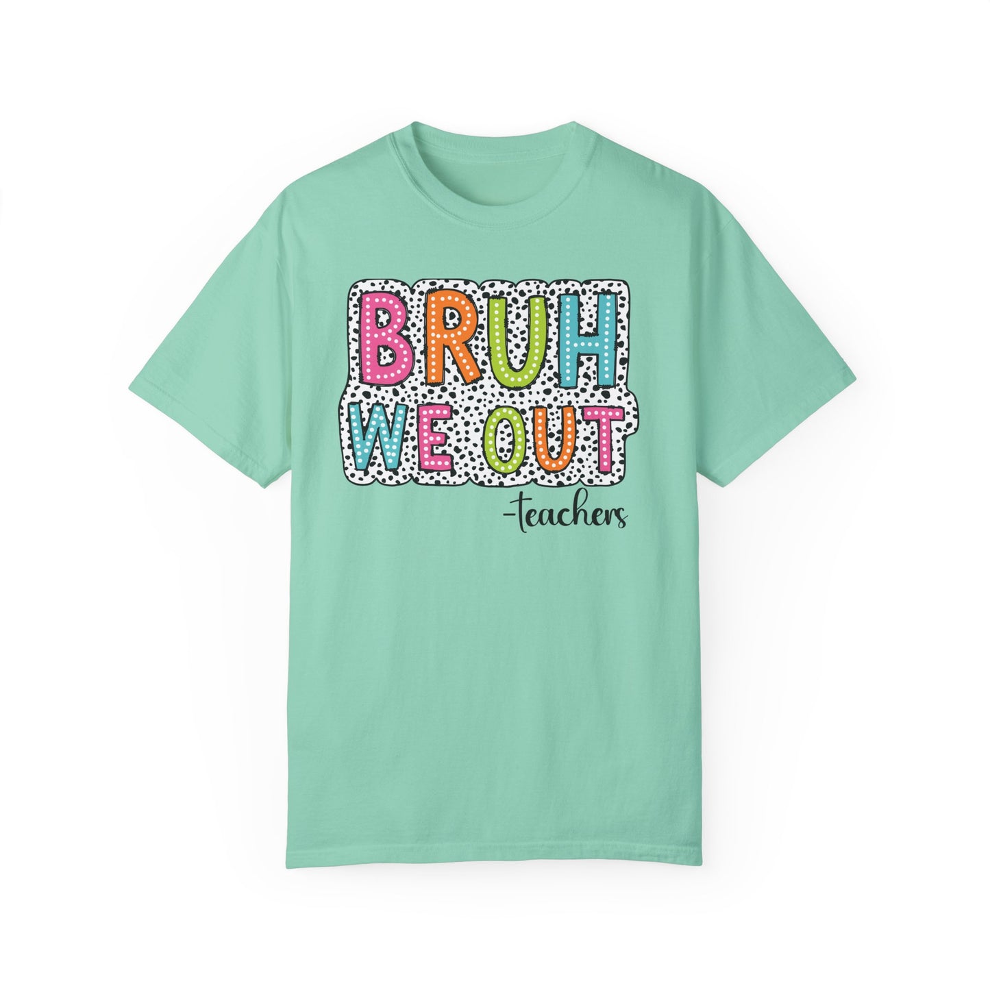 Bruh We Out Teacher shirt, summertime shirt, vacation shirt, party tee, trendy tee, sophisticated tee, Teacher tee