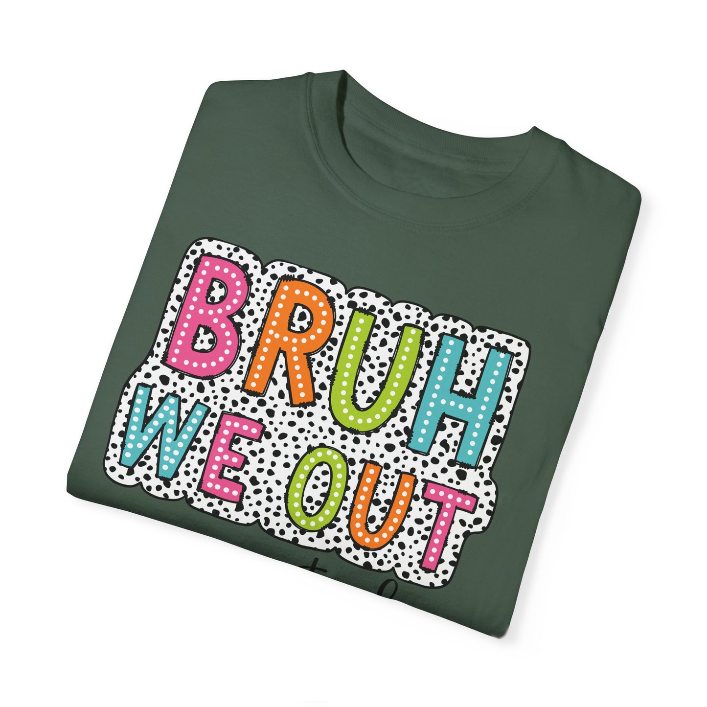 Bruh We Out Teacher shirt, summertime shirt, vacation shirt, party tee, trendy tee, sophisticated tee, Teacher tee