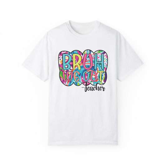 Bruh We Out Teacher shirt, summertime shirt, vacation shirt, party tee, trendy tee, sophisticated tee, Teacher tee