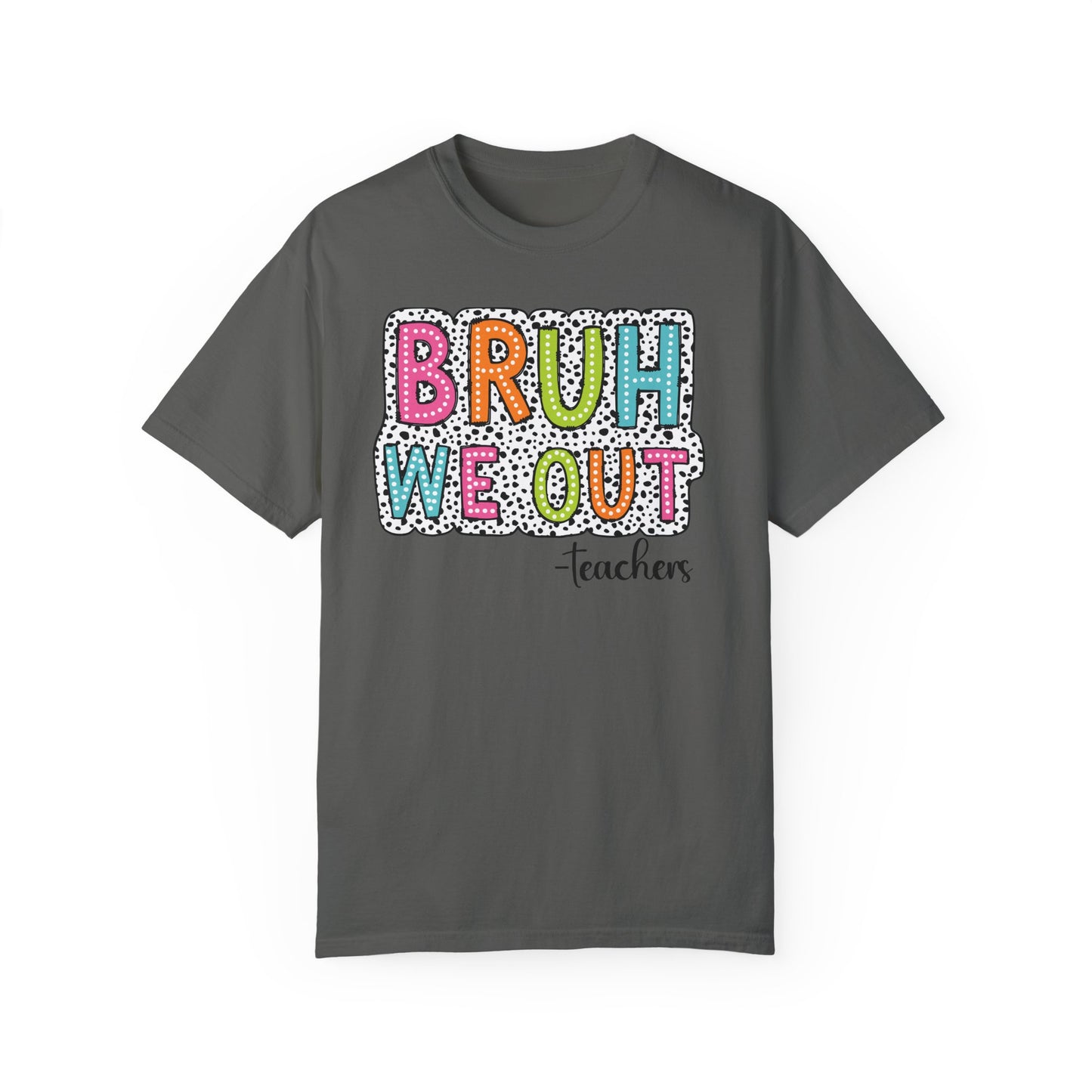Bruh We Out Teacher shirt, summertime shirt, vacation shirt, party tee, trendy tee, sophisticated tee, Teacher tee