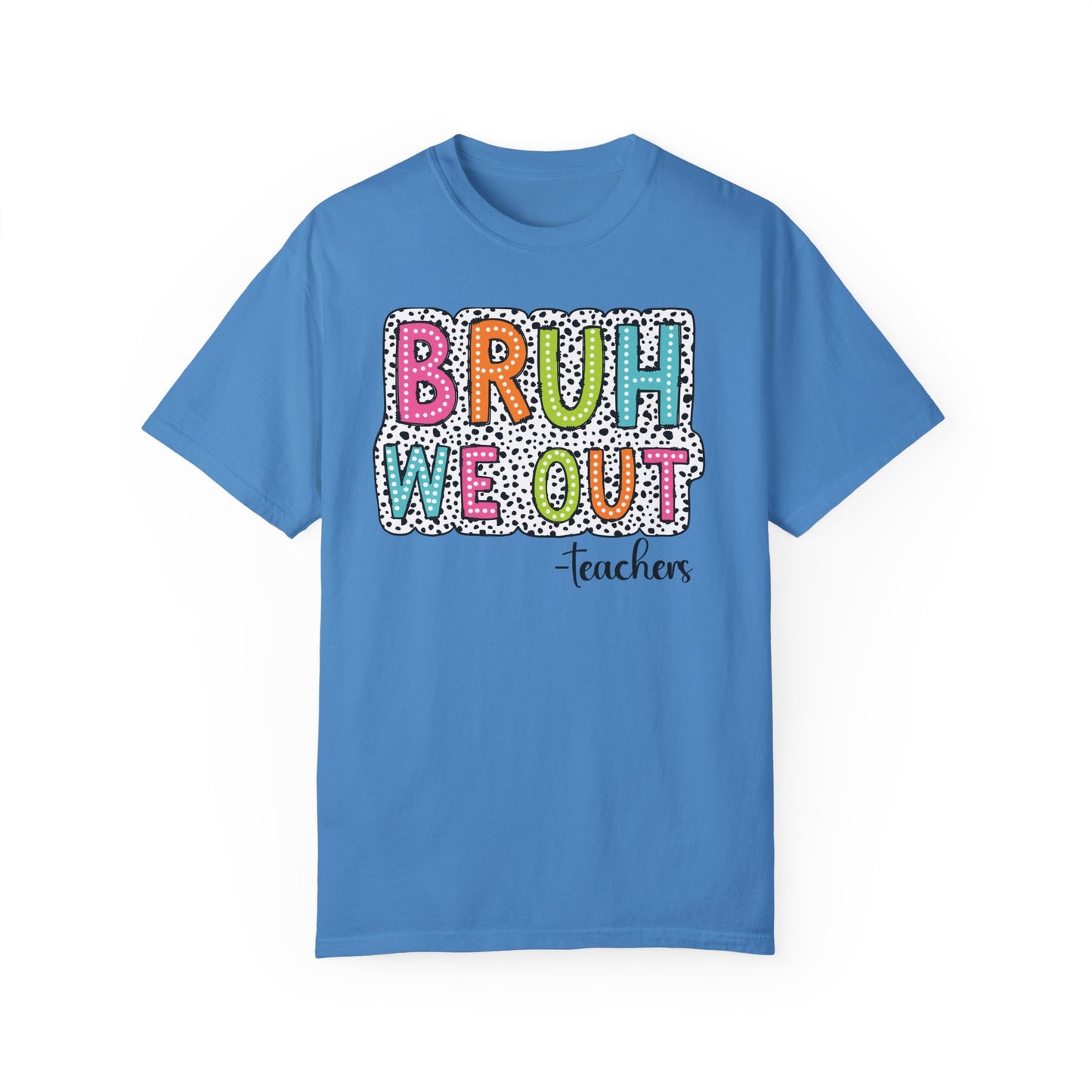 Bruh We Out Teacher shirt, summertime shirt, vacation shirt, party tee, trendy tee, sophisticated tee, Teacher tee