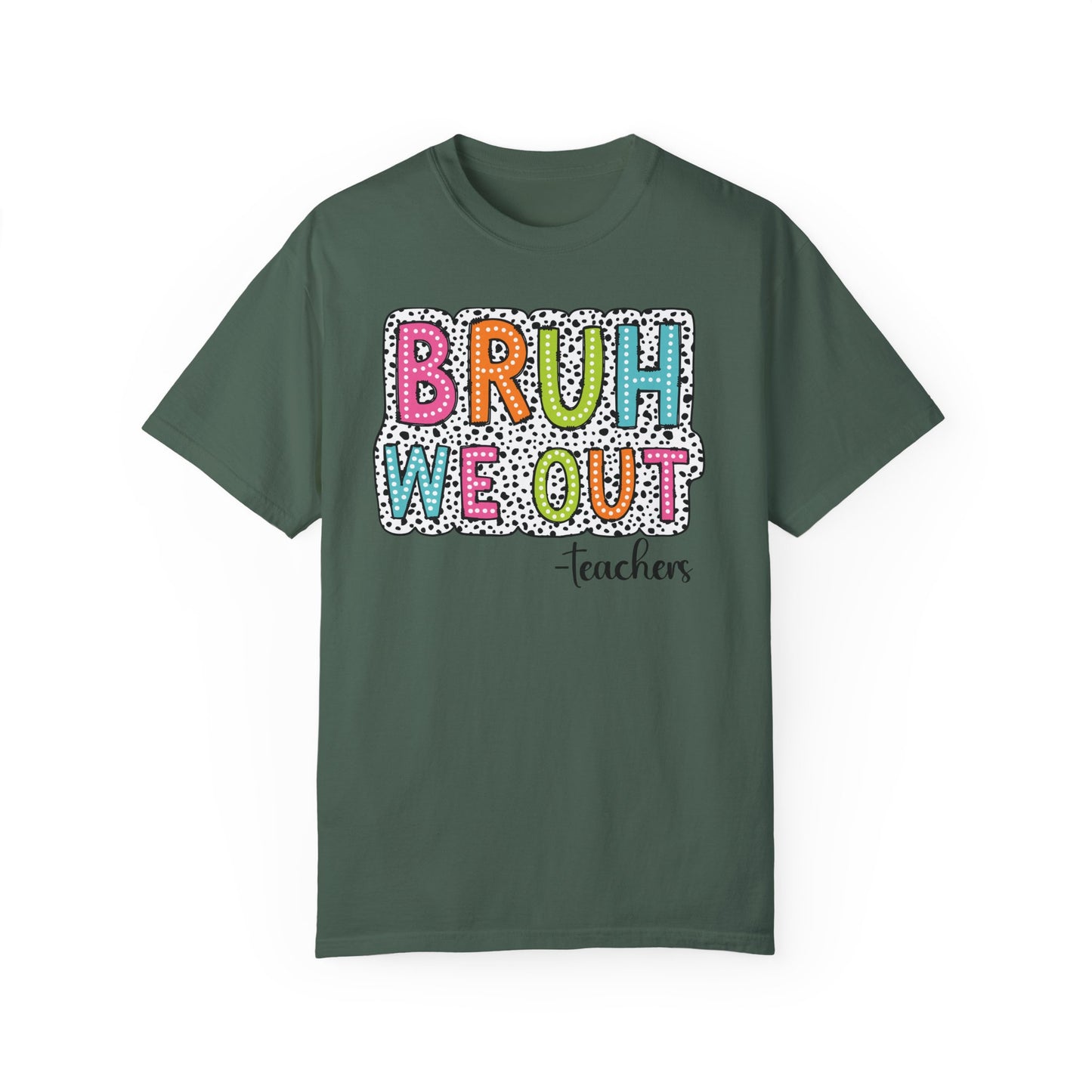 Bruh We Out Teacher shirt, summertime shirt, vacation shirt, party tee, trendy tee, sophisticated tee, Teacher tee