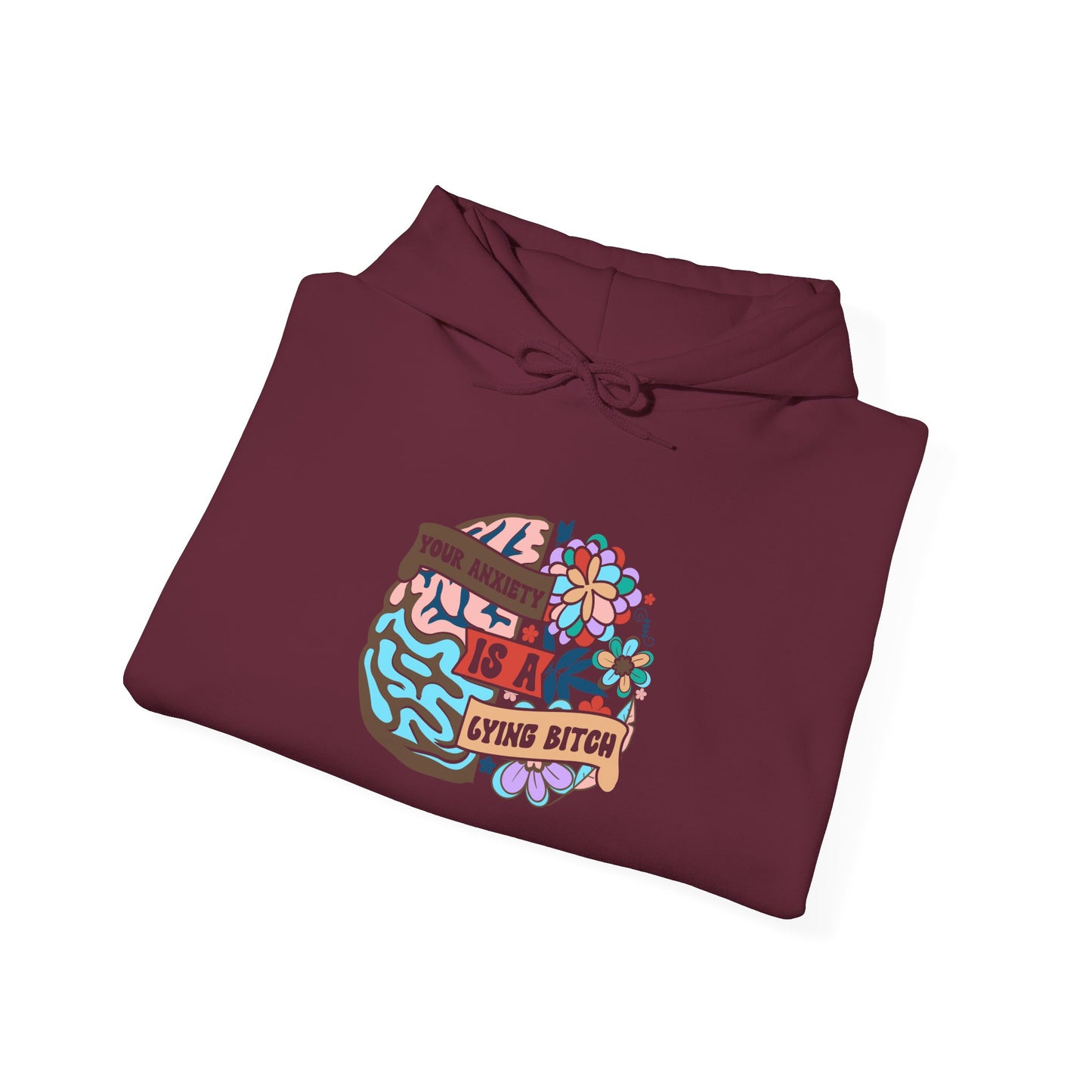 Your Anxiety is Lying Hoodie Unisex Heavy Blend™ Hooded Sweatshirt