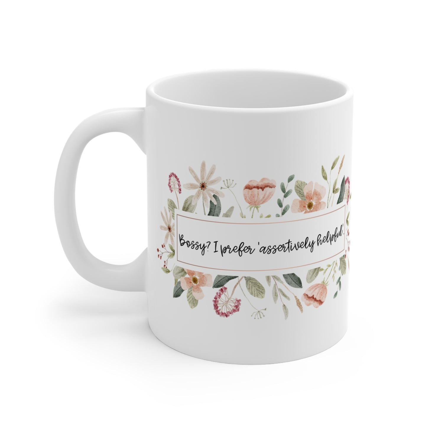 Whimsical Assertiveness Mug 11oz