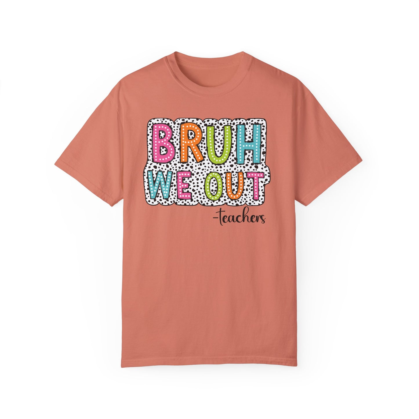 Bruh We Out Teacher shirt, summertime shirt, vacation shirt, party tee, trendy tee, sophisticated tee, Teacher tee